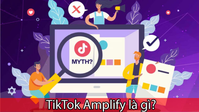 TikTok Amplify là gì?